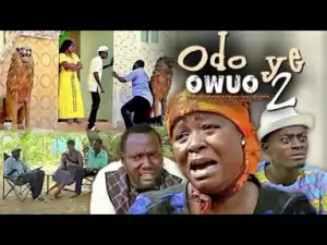 Odo Ye Owuo 2 | Lilwin Bernard Nyarko Portia Asare | 2019